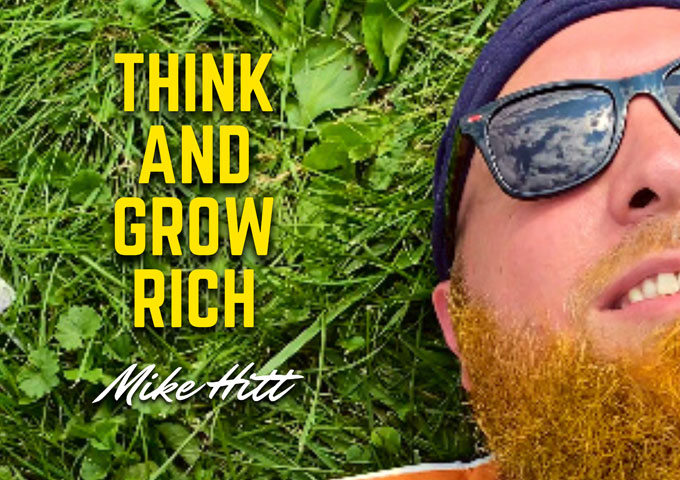 Mike Hitt – ‘THINK AND GROW RICH’ – inspires you to see the bright side of life!