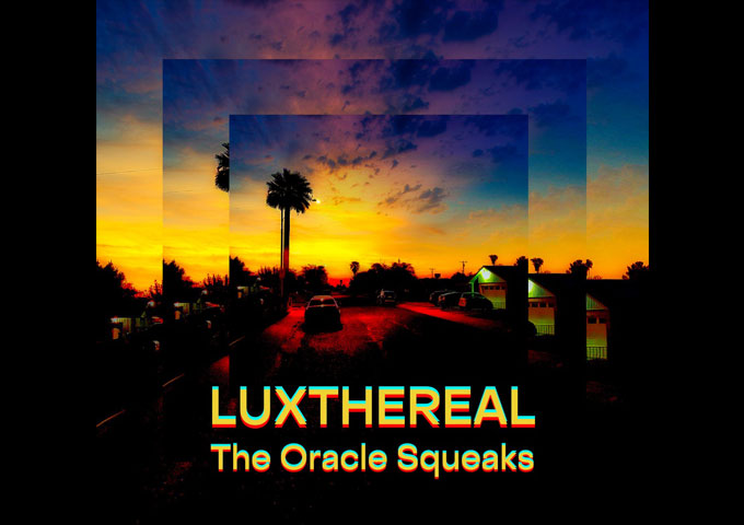 LUXTHEREAL – a unique synthesis of classic rock, new wave, power pop, techno/synth, blues, jazz, progressive rock!