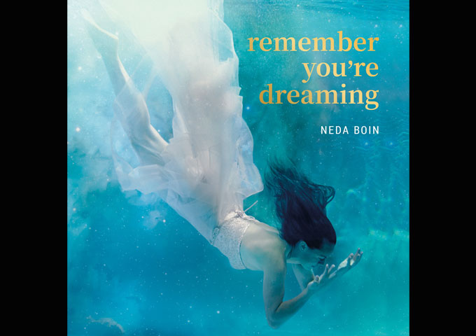 Dutch-Persian singer-songwriter Neda Boin releases the album “Remember You’re Dreaming”
