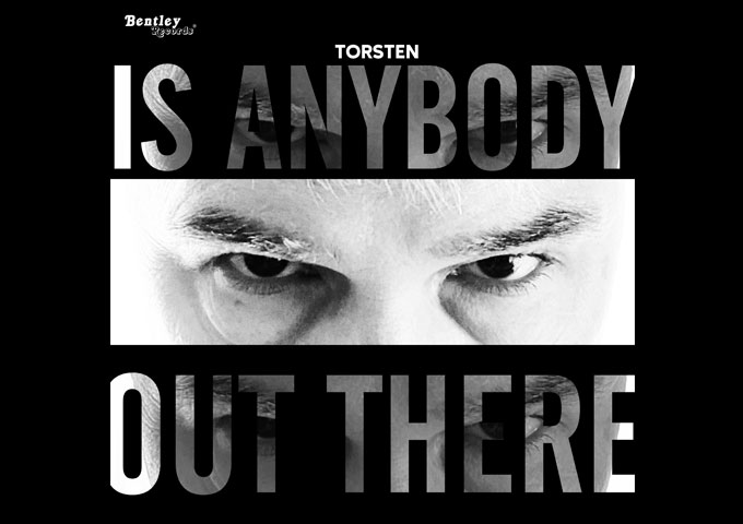 Torsten – “Is Anybody Out There” – an ability to meld his sentiments with the resonating music!