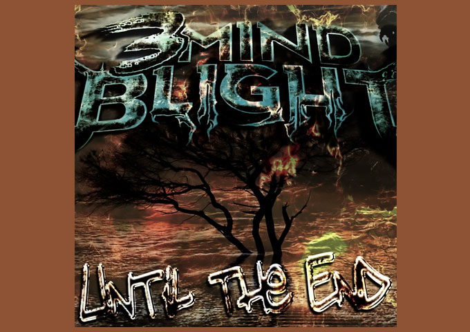 3Mind Blight – “Until The End” – an excellent record!