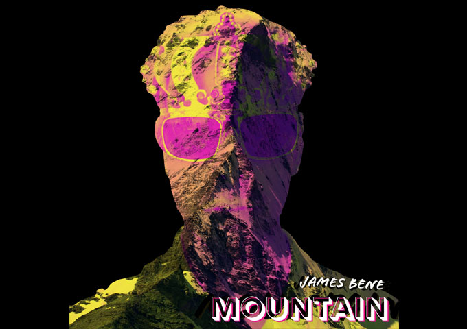 James Bene – “Mountain” – a luscious pop aesthetic with an alternative twist