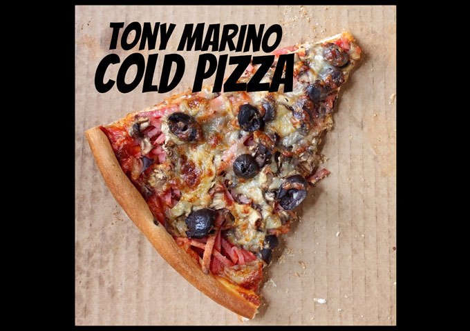 Tony Marino – “Cold Pizza” displays laudable song craft and impeccable musicianship!