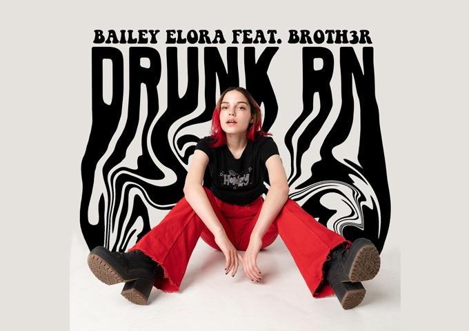 Bailey Elora – “DRUNK RN” is a lyrical representation of what it feels like to just want to let go, but knowing you can’t