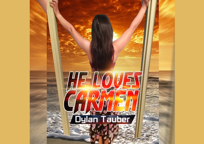 Dylan Tauber – “He Loves Carmen” showcases his incredible dynamic production talents