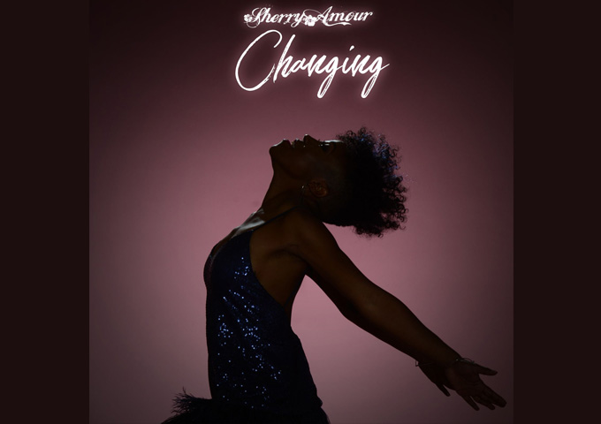 Sherry Amour – “Changing” touches the heart and speaks to the soul