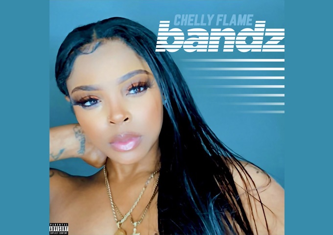 Chelly Flame drops her latest single, “Bandz”