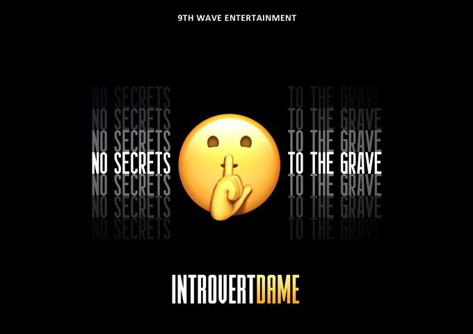 IntrovertDAME – “No Secrets to the Grave” – an escalation of the rapper’s unstoppable vocal skills
