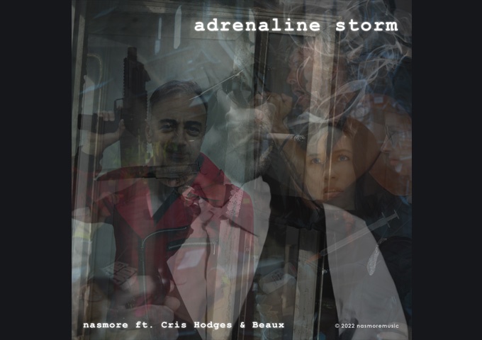 nasmore ft. Cris Hodges & Beaux – “Adrenalin Storm” transports its listeners on a few different aesthetic routes