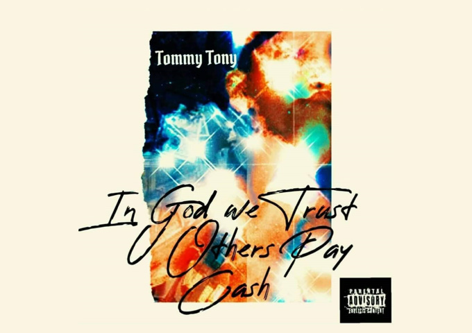 Tommy Tony – ‘In God We Trust Others Pay Cash’ is an incredibly tight record!