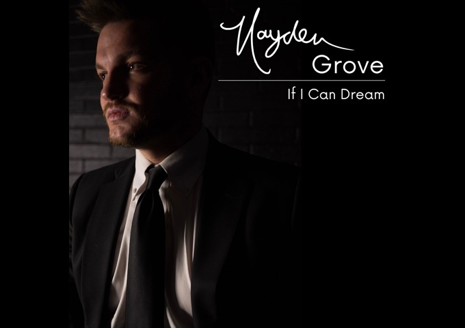 Hayden Grove – “If I Can Dream” – a passion for the music of the Great American Songbook