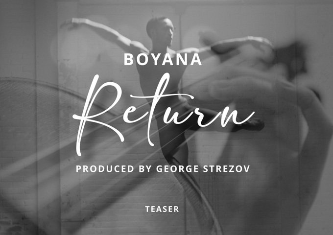 Boyana – “Return” ft. George Strezov – fine songwriting and production craft at work throughout