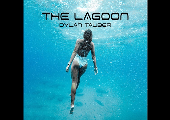 Dylan Tauber – “The Lagoon” is a true masterpiece!