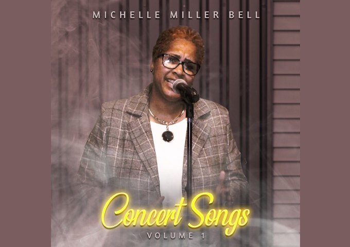 Michelle Miller Bell – “Concert Songs – Volume 1” is sure to be lauded!
