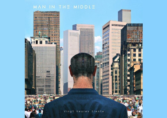 VINGT HEURES TRENTE – “Man in the Middle” – This is music that can possess you!