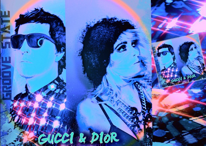 NEW GROOVE STATE – ‘GUCCI & DIOR’ Single / Music Video pushes them ahead of the pack!