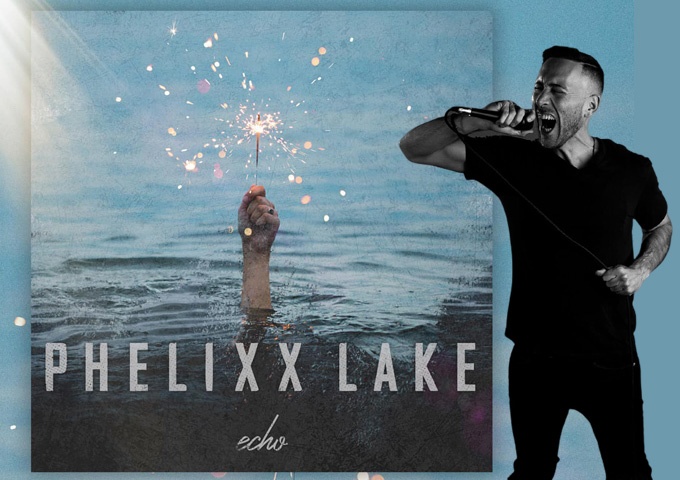 PHELIXX LAKE – “Echo” – The impressive catchiness of a thunderous sound!