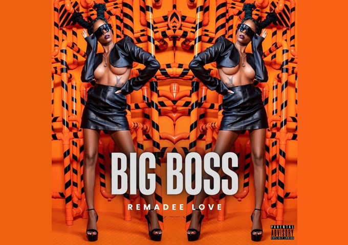 Remadee Love’s ‘Big Boss’ Redefines What it Means to be a Boss