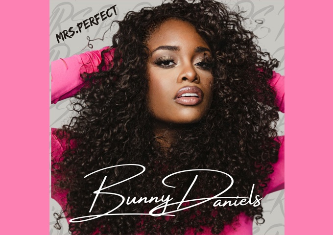 Bunny Daniels’ Latest Single “Mrs. Perfect”: Uncovering Her Phenomenal Sound