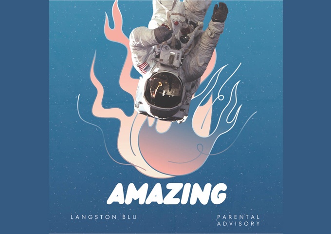 Langston Blu – “Amazing” is an ideal anthem for those who have surmounted difficulty and emerged triumphant
