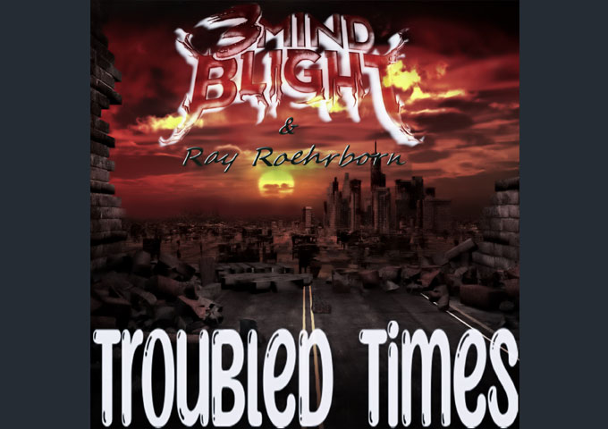 3Mind Blight & Ray Roehrborn – “Troubled Times” – a sound that is both abrasive and mellifluous at the same time