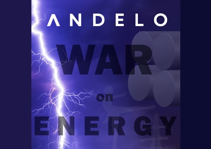 Get Ready for Andelo’s Message-Heavy & Eclectic Single “War on Energy”