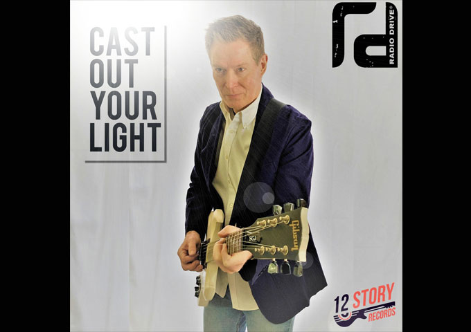 Radio Drive – “Cast Out Your Light” reinforces the idea that positive energy is contagious