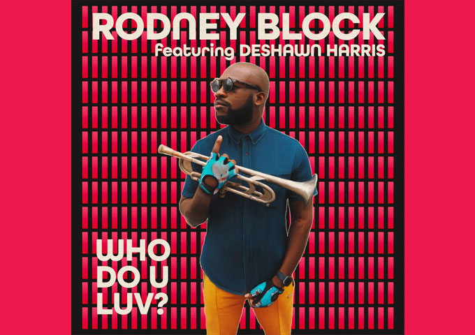 Discovering the Magic Behind Rodney Block’s Latest Single “Who Do You Luv?”