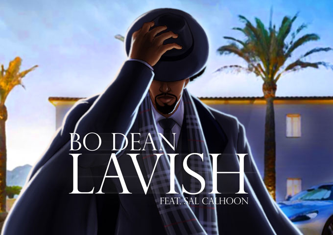 Bo Dean’s “Lavish” ft. Sal Calhoon: The Song That Will Dominate Your Rap/Hip-Hop Playlist