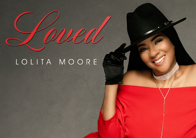 Lolita Moore – “LOVED” is an album that will inspire, uplift, and encourage listeners