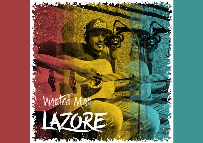 LAZORE’s ‘Wanted Man’: A Rocking Journey of Self-Discovery