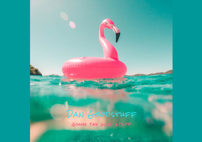 Infectious Beats and Irresistible Lyrics: Dan Goodstuff’s ‘Just Gimme The Good Stuff’