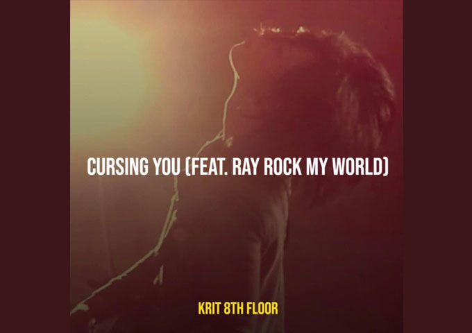 Epic Collaboration Alert: Krit 8th Floor and Ray Rock My World Unleash ‘Cursing You’!