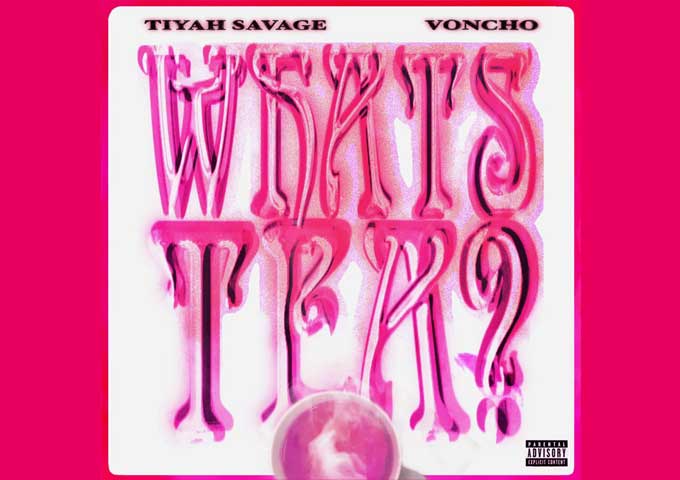 Discovering Tiyah Savage: The Story Behind ‘What’s Tea?’ ft. VONCHO