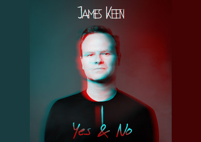 Indie Sensation James Keen Drops ‘Yes & No