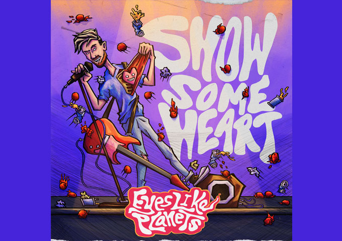 Eyes Like Planets’ “Show Some Heart”: A Melodic Journey through Resilience and Redemption