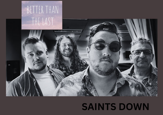 The Rise of Saints Down: ‘Better Than The Last’ Marks a Pinnacle Moment