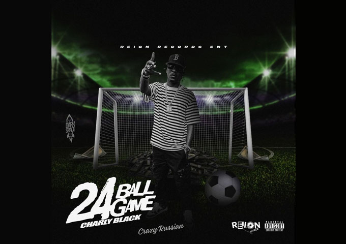 Unveiling the Charly Black, No Joke & Crazy Russian Collab: Inside the Rhythmic Mastery of ’24 Ball Game’