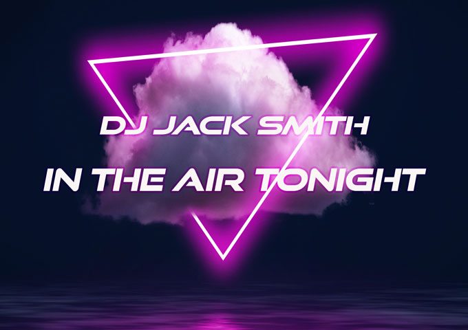 Reimagining Phil Collins: DJ Jack Smith’s Resonant Spin on ‘In The Air Tonight’