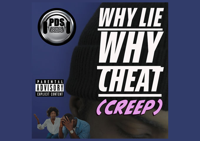 Dive into the Depths of Deceit with PDS’s Latest Hit: ‘Why Lie Why Cheat (Creep)’