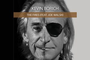 Sizzling Sounds: Kevin Borich and Joe Walsh Heat Up with ‘The Fires’ Single