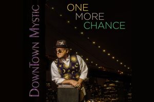 DownTown Mystic Strikes Gold Again with “One More Chance” – A Song of Hope and Renewal