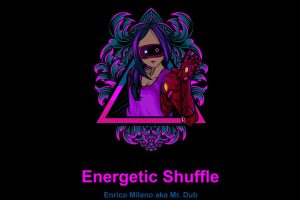 Enrico Milano aka Mr. Dub’s Latest Groove: The Artistry of ‘Energetic Shuffle’