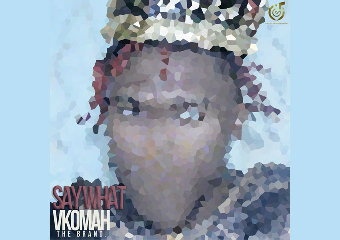 VKomah Drops Catchy New Single “Say What,” Teases March Track Release