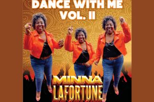 Minna LaFortune Unleashes “Dance With Me Volume II”: A Fusion of Reggae, Afrobeat, and Soul
