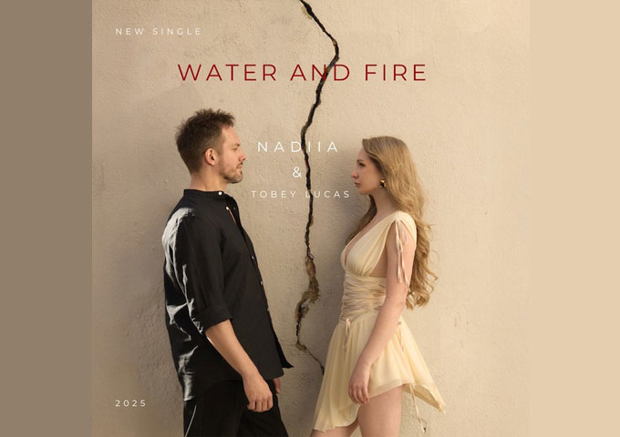 NADIIA and Tobey Lucas Ignite Emotion in “Water and Fire” – A Poetic Collision of Passion and Pain