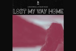Lois Powell & Night Wolf Find Beauty in Darkness with “Lost My Way Home”