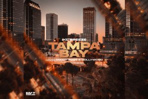 From the Bay to the World: Ike Breeze, Hollywood & Snoop Dogg Make a Statement with “Tampa Bay”
