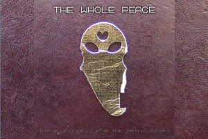 The Whole Peace Unveils Thank Goodness For The Translators: A Mind Expanding Rock Odyssey