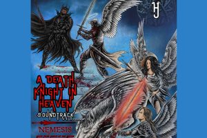 Hounds & Jackals Unleash “A DEATH KNIGHT IN HEAVEN (Nemesis: Elite Task Force of the Abyss)” – A Multiversal Battle for Free Will